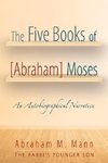 The Five Books of [Abraham] Moses