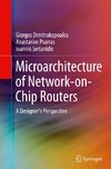 Microarchitecture of Network-on-Chip Routers