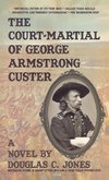 The Court-Martial  of George Armstrong Custer