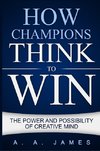 HOW CHAMPIONS THINK TO WIN