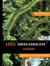 Koralturk, A: LEED Green Associate V4 Exam Complete Study Gu