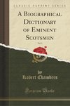 Chambers, R: Biographical Dictionary of Eminent Scotsmen, Vo