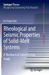 Rheological and Seismic Properties of Solid-Melt Systems