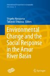 Environmental Change and the Social Response in the Amur River Basin