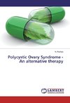 Polycystic Ovary Syndrome - An alternative therapy