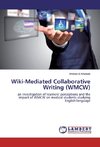 Wiki-Mediated Collaborative Writing (WMCW)