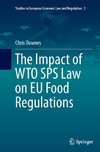 The Impact of WTO SPS Law on EU Food Regulations
