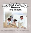 Uncle Rocky, Fireman Book #7A Safe at Home
