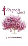 The Magnolia Seed