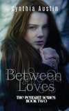 Between Loves