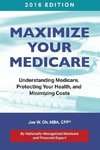 Maximize Your Medicare (2016 Edition)