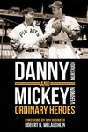 Danny and Mickey, Ordinary Heroes