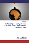 Achieving Security in Sub-Saharan Africa, the threats and UKs Role