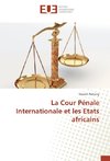 La Cour Pénale Internationale et les Etats africains
