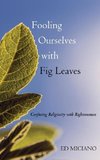 Fooling Ourselves with Fig Leaves