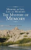Memory as Life, Life as Memory