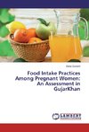 Food Intake Practices Among Pregnant Women: An Assessment in GujarKhan