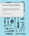 Practical Enquire Within - A Practical Work that will Save Householders and Houseowners Pounds and Pounds Every Year - Volume I