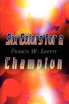 Six Colors for a Champion