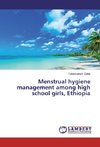 Menstrual hygiene management among high school girls, Ethiopia