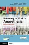 Plunkett, E: Returning to Work in Anaesthesia
