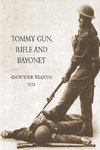 TOMMY GUN, RIFLE AND BAYONET