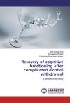 Recovery of cognitive functioning after complicated alcohol withdrawal