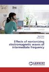 Effects of nonionizing electromagnetic waves of intermediate frequency