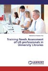 Training Needs Assessment of LIS professionals in University Libraries