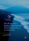 New Religiosities, Modern Capitalism and Moral Complexities in Southeast Asia