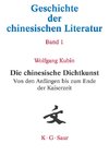 Geschichte der chinesischen Literatur, Band 1, Die chinesische Dichtkunst. Von den Anfängen bis zum Ende der Kaiserzeit