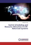 Uplink Scheduling and Resource Allocation in LTE-Advanced Systems