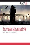 La razón y la paradoja en Søren Kierkegaard