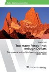 Too many Pesos - not enough Dollars