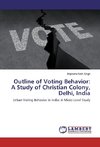 Outline of Voting Behavior: A Study of Christian Colony, Delhi, India