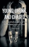 Young, Drunk, and Chased