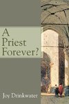A Priest Forever?