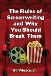 Jr, B:  The Rules of Screenwriting and Why You Should Break