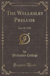 College, W: Wellesley Prelude, Vol. 3