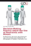 Decision-Making Process about the Use of Restraints with Minors