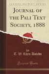 Davids, T: Journal of the Pali Text Society, 1888 (Classic R