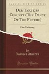 Duncan, I: Tanz der Zukunft (The Dance Of The Future)