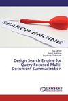 Design Search Engine for Query Focused Multi- Document Summarization
