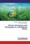 African Ideologies and Philosophy in a Globalized World
