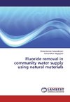 Fluoride removal in community water supply using natural materials