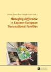 Managing «Difference» in Eastern-European Transnational Families