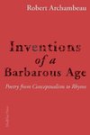 Inventions of a Barbarous Age