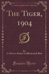 Arts, C: Tiger, 1904 (Classic Reprint)