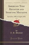 Skinner, J: American Turf Register and Sporting Magazine, Vo