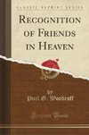 Woodruff, P: Recognition of Friends in Heaven (Classic Repri